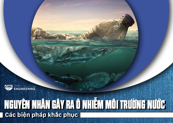 Nguyen-nhan-gay-ra-o-nhiem-moi-truong-nuoc-va-cac-bien-phap-khac-phuc-1